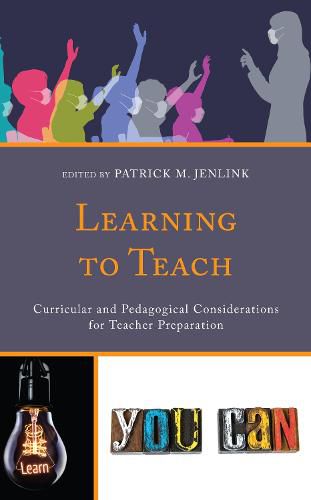 Cover image for Learning to Teach: Curricular and Pedagogical Considerations for Teacher Preparation