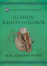 Cover image for Illahun, Kahun and Gurob