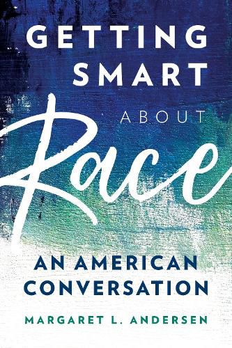 Cover image for Getting Smart about Race: An American Conversation