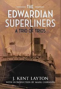 Cover image for The Edwardian Superliners: A Trio of Trios