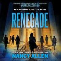 Cover image for Renegade: An Anonymous Justice Novel