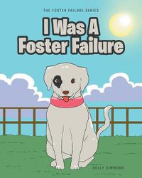 Cover image for I Was A Foster Failure