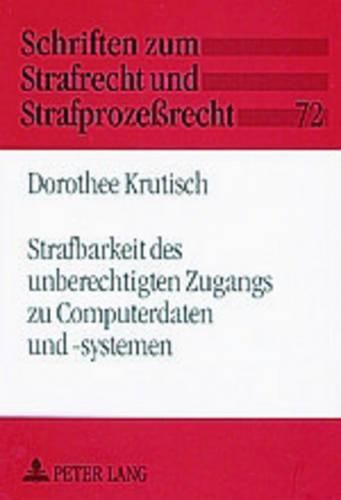 Cover image for Strafbarkeit Des Unberechtigten Zugangs Zu Computerdaten Und -Systemen