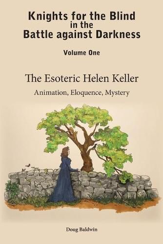 Cover image for The Esoteric Helen Keller: Animation, Eloquence, Mystery