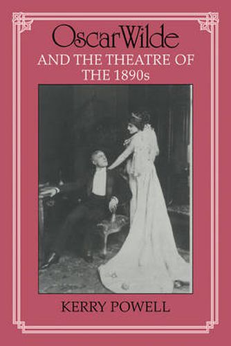 Cover image for Oscar Wilde and the Theatre of the 1890s