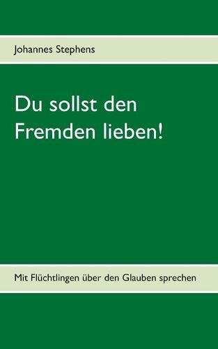 Cover image for Du sollst den Fremden lieben!