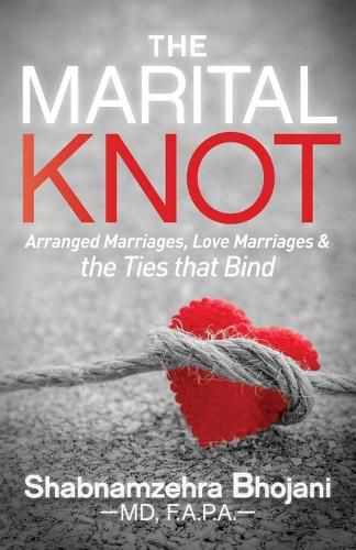 Cover image for The Marital Knot: Arranged Marriages, Love Marriages and the Ties that Bind