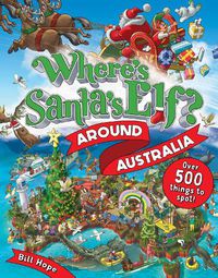 Cover image for Where's Santa's Elf? Around Australia