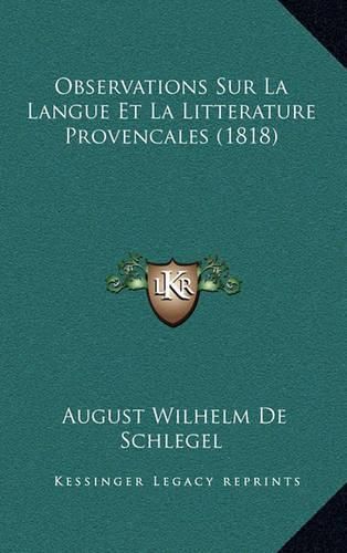 Cover image for Observations Sur La Langue Et La Litterature Provencales (1818)