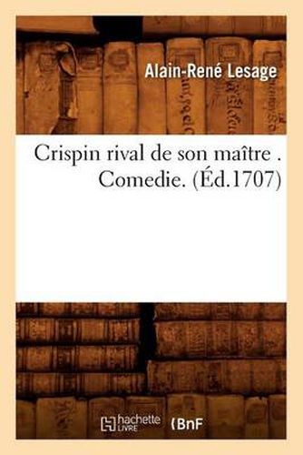 Crispin Rival de Son Maitre . Comedie. (Ed.1707)