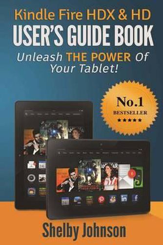 Kindle Fire HDX & HD User's Guide Book: Unleash the Power of Your Tablet!