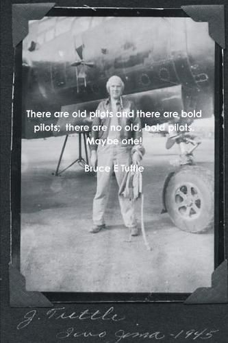 There are old pilots and there are bold pilots; there are no old, bold pilots. Maybe one!