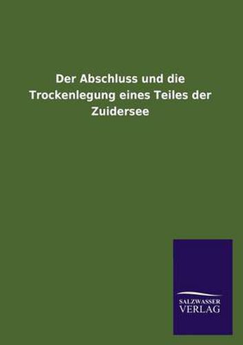 Cover image for Der Abschluss und die Trockenlegung eines Teiles der Zuidersee