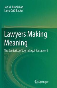 Cover image for Lawyers Making Meaning: The Semiotics of Law in Legal Education II