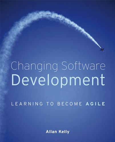 Cover image for Changing Software Development: Learning to Become Agile
