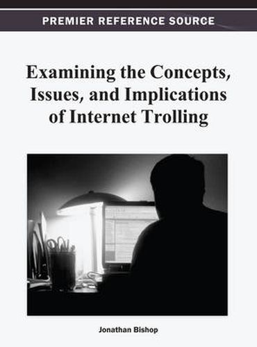 Cover image for Examining the Concepts, Issues, and Implications of Internet Trolling