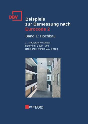 Cover image for Beispiele zur Bemessung nach Eurocode 2 - Band 1: Hochbau 2e