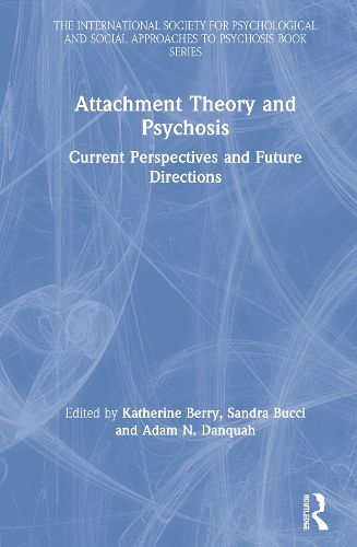 Attachment Theory and Psychosis: Current Perspectives and Future Directions