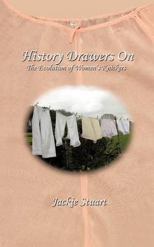 Cover image for History Drawers on: The Evolution of Women's Knickers