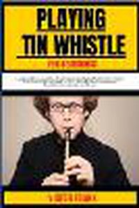 Cover image for Playing Tin Whistle for Beginners