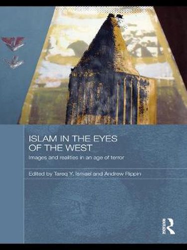 Cover image for Islam in the Eyes of the West: Images and Realities in an Age of Terror