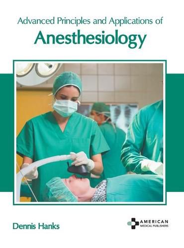 Cover image for Advanced Principles and Applications of Anesthesiology