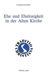 Cover image for Ehe Und Ehelosigkeit in Der Alten Kirche: (1.-3. Jahrhundert)