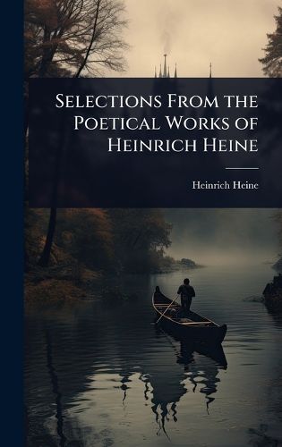 Cover image for Selections From the Poetical Works of Heinrich Heine