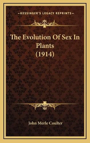 The Evolution of Sex in Plants (1914)