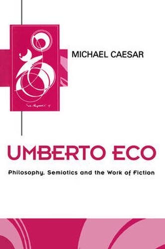 Cover image for Umberto Eco: Philosophy, Semiotics and the Work of Fiction