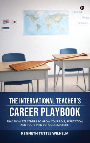 Cover image for The International Teacher's Career Playbook