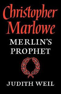 Cover image for Christopher Marlowe: Merlin's Prophet