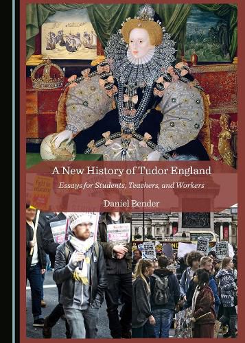 Cover image for A New History of Tudor England: Essays for Students, Teachers, and Workers