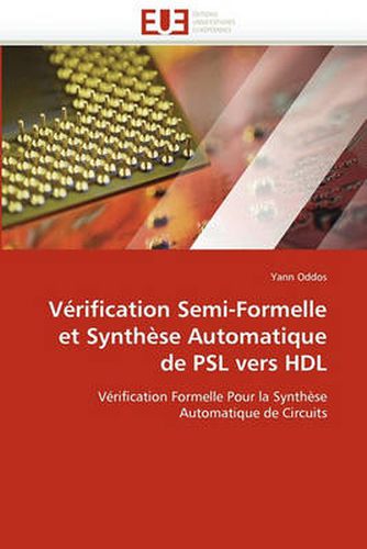 Cover image for Verification Semi-Formelle Et Synthese Automatique de Psl Vers Hdl