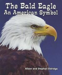 Cover image for The Bald Eagle: An American Symbol