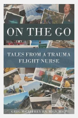 Cover image for On the Go: Tales from a Trauma Flight Nurse