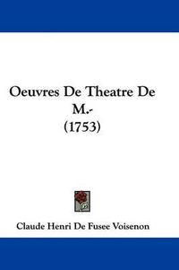 Cover image for Oeuvres de Theatre de M.- (1753)