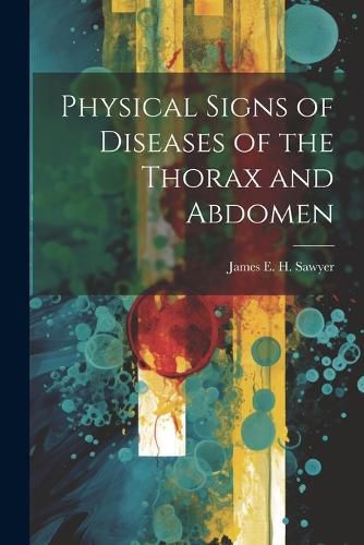 Cover image for Physical Signs of Diseases of the Thorax and Abdomen