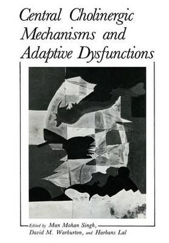Cover image for Central Cholinergic Mechanisms and Adaptive Dysfunctions