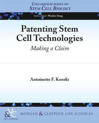 Cover image for Patenting Stem Cell Technologies: Making a Claim