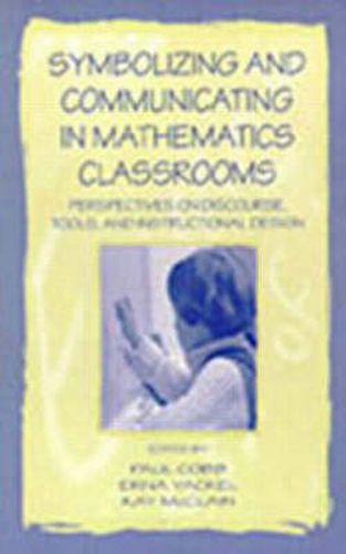 Cover image for Symbolizing and Communicating in Mathematics Classrooms: Perspectives on Discourse, Tools, and Instructional Design