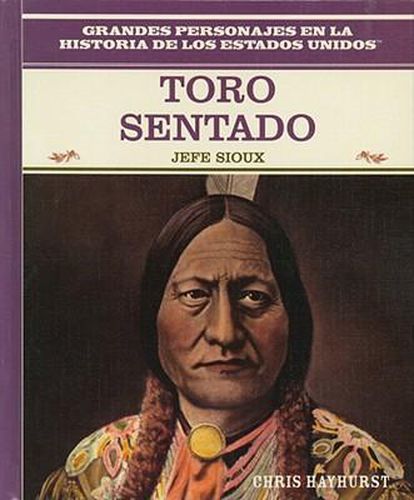 Cover image for Toro Sentado (Sitting Bull): Jefe Sioux (Sioux War Chief)