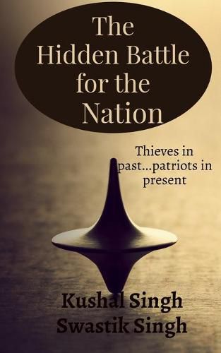 Cover image for The Hidden Battle for the Nation Second Edition: Thieves in past....patriots in present!