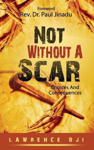 Cover image for Not Without A Scar: Choices And Consequences