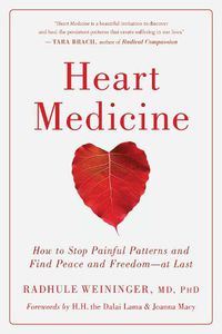 Cover image for Heart Medicine: How to Stop Painful Patterns and Find Peace and Freedom--at Last