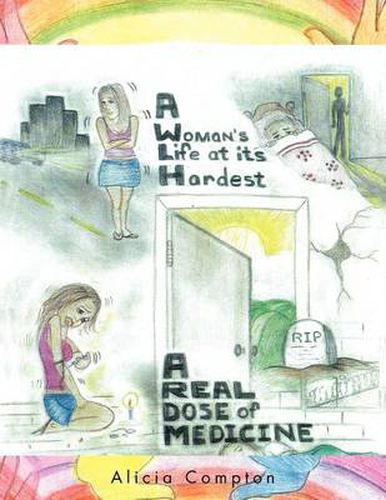 Cover image for A Woman's Life at Its Hardest: A Real Dose of Medicine
