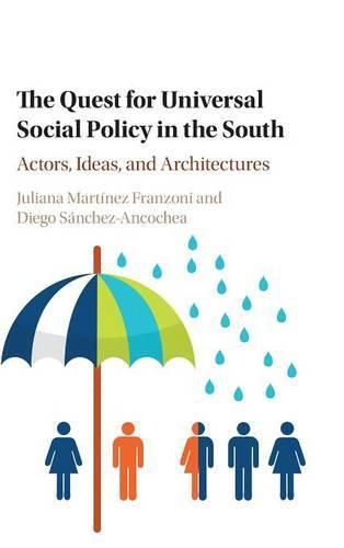 Cover image for The Quest for Universal Social Policy in the South: Actors, Ideas and Architectures