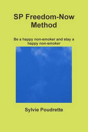Cover image for SP Freedom-Now Method Be a happy non-smoker and stay a happy non-smoker