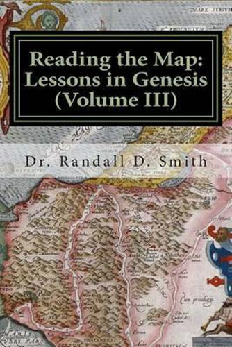 Cover image for Reading the Map: Lessons in Genesis (Volume III)