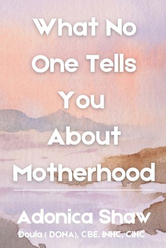 Cover image for What No One Tells You About Motherhood